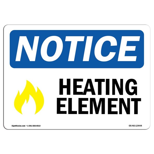 Safety Sign, OSHA Notice, 12" Height, Heating Element Sign With Symbol, Landscape, NS-D-1218-L-13444